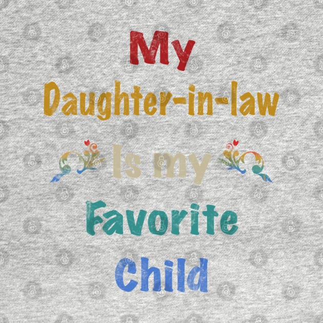 My daughter In law is my favorite child by Chillateez 